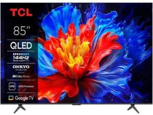 TCL 85"P8K 4K QLED TV 144HzGoogle TV; Motion Clarity Pro;Game