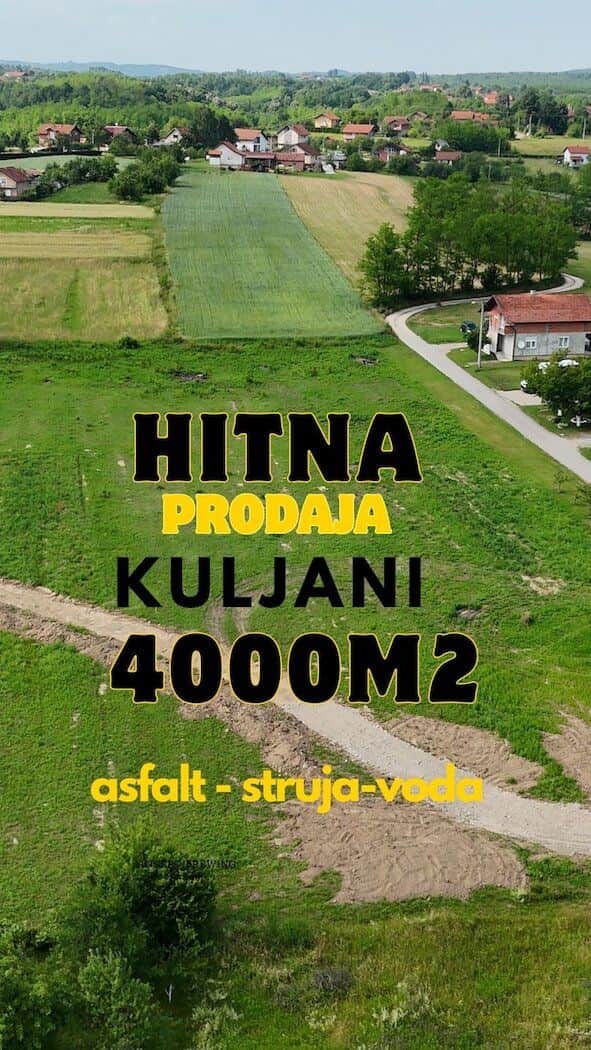 GRAĐEVINSKE PARCELE KULJANI 4000m2 ASFALT-STRUJA-VODA